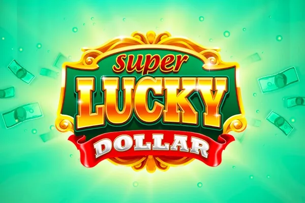 Super Lucky Dollar